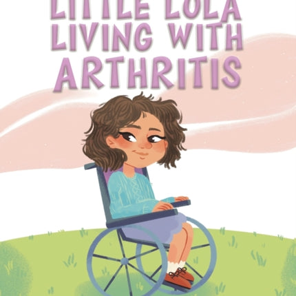 Little Lola: Living with Arthritis