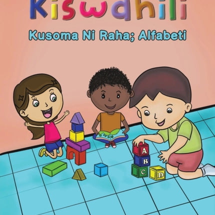 Kiswahili: Kusoma Ni Raha; Alfabeti