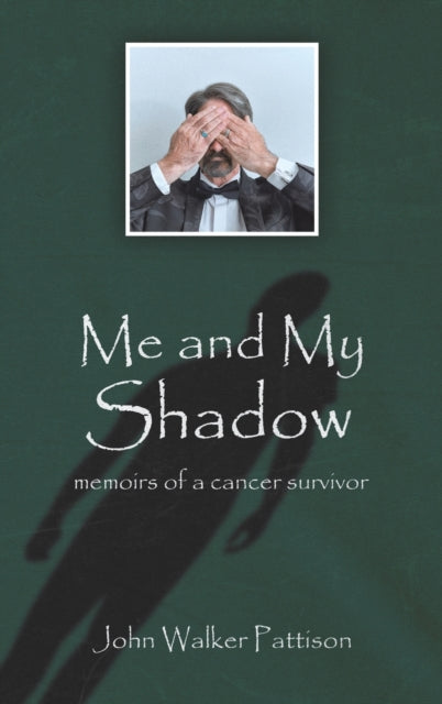 Me and My Shadow: Memoirs of a Cancer Survivor