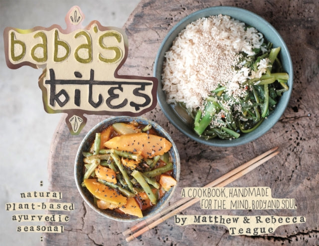 Baba's Bites: A Cookbook, Handmade for the Mind, Body and Soul