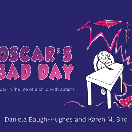 Oscar's Bad Day: A day in the life of a child with autism