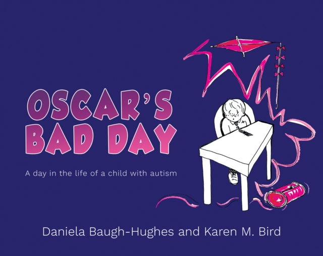 Oscar's Bad Day: A day in the life of a child with autism