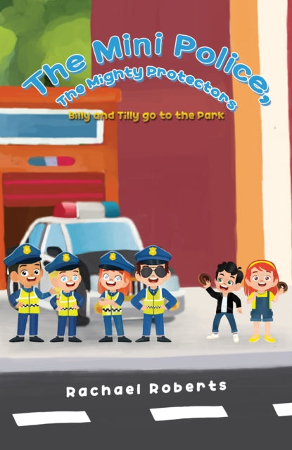 The Mini Police, The Mighty Protectors: Billy and Tilly go to the Park