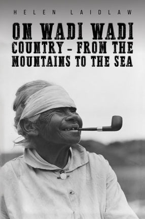On Wadi Wadi Country  From the Mountains to the
