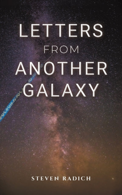 Letters from Another Galaxy