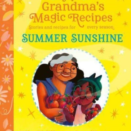 My Grandmas Magic Recipes Summer Sunshine