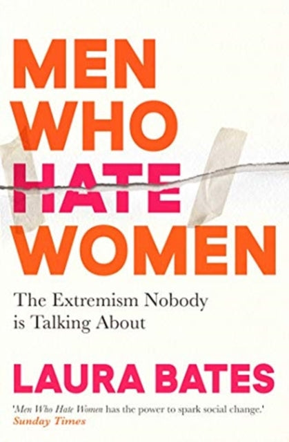 Men Who Hate Women: From incels to pickup artists, the truth about extreme misogyny and how it affects us all