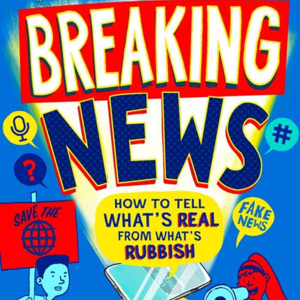 Breaking News: How to Tell What's Real From What's Rubbish