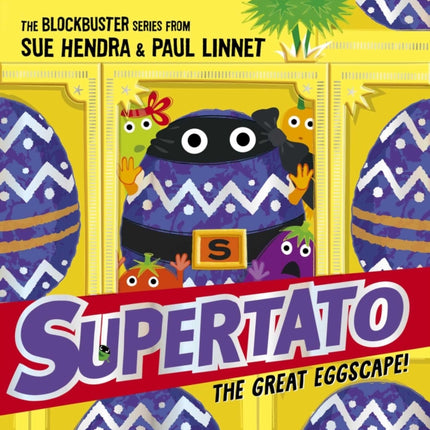 Supertato: The Great Eggscape!: an EGGcellent adventure!