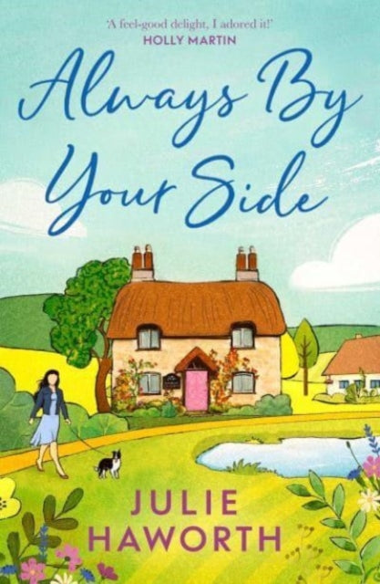 Always By Your Side: An uplifting story about community and friendship, perfect for fans of Escape to the Country and The Dog House