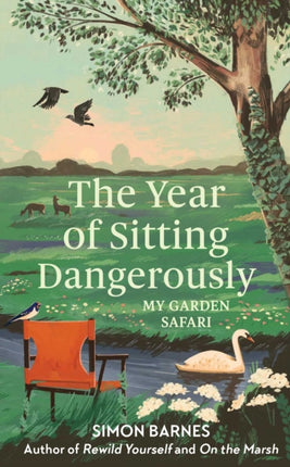 The Year of Sitting Dangerously: My Garden Safari