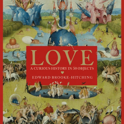 Love; A Curious History