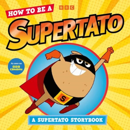 How to be a Supertato A Supertato Storybook