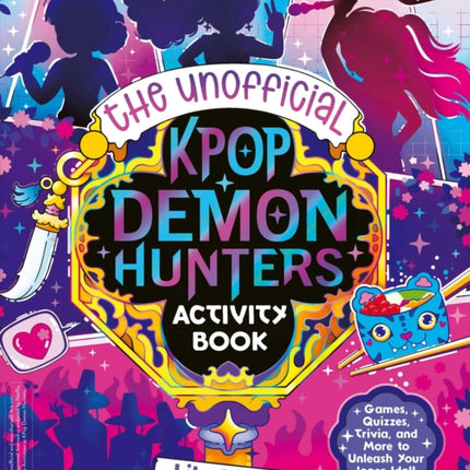 The Unofficial KPop Demon Hunters Activity Book