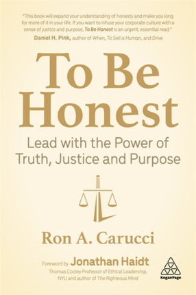 To Be Honest: Lead with the Power of Truth, Justice and Purpose