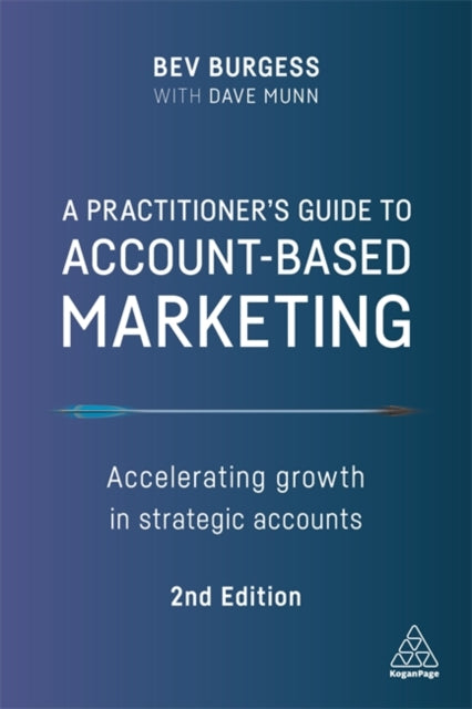 A Practitioner's Guide to Account-Based Marketing: Accelerating Growth in Strategic Accounts