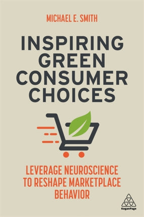 Inspiring Green Consumer Choices: Leverage Neuroscience to Reshape Marketplace Behavior