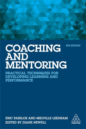 Coaching and Mentoring: Practical Techniques for Developing Learning and Performance