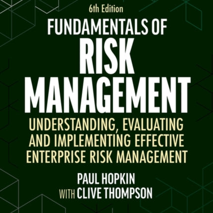 Fundamentals of Risk Management: Understanding, Evaluating and Implementing Effective Enterprise Risk Management