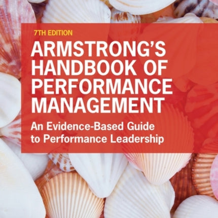 Armstrong's Handbook of Performance Management: An Evidence-Based Guide to Performance Leadership