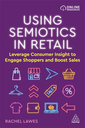 Using Semiotics in Retail: Leverage Consumer Insight to Engage Shoppers and Boost Sales