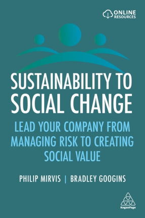 Sustainability to Social Change: Lead Your Company from Managing Risks to Creating Social Value