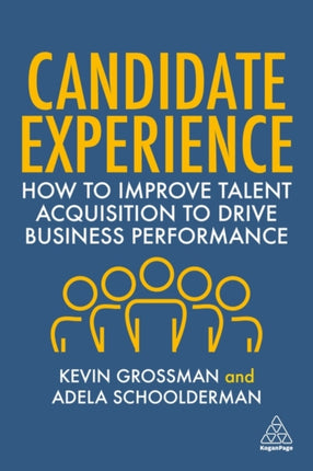 Candidate Experience: How to Improve Talent Acquisition to Drive Business Performance