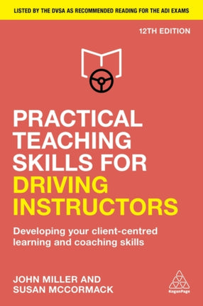 Practical Teaching Skills for Driving Instructors: Developing Your Client-Centred Learning and Coaching Skills