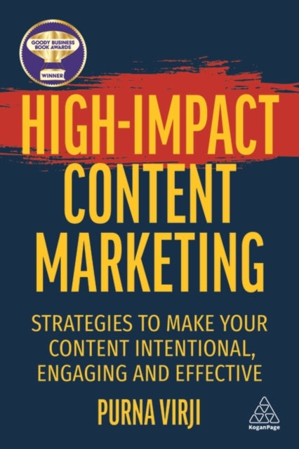 High-Impact Content Marketing: Strategies to Make Your Content Intentional, Engaging and Effective