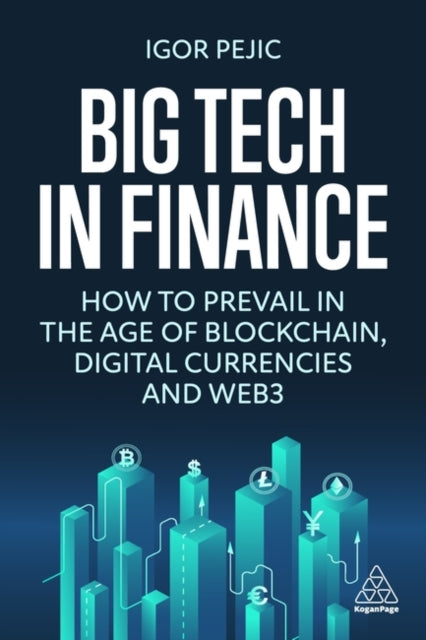 Big Tech in Finance: How To Prevail In the Age of Blockchain, Digital Currencies and Web3