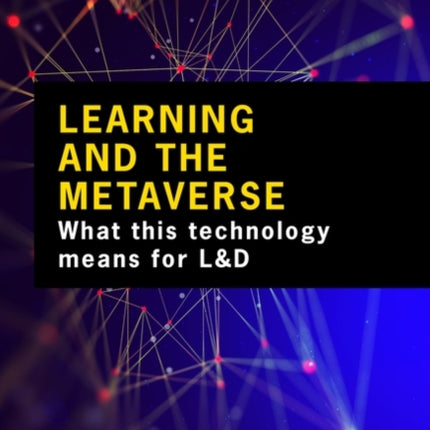 Learning and the Metaverse: What this Technology Means for L&D