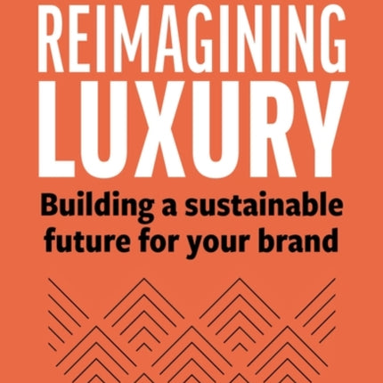 Reimagining Luxury: Building a Sustainable Future for your Brand