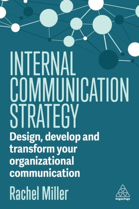 Internal Communication Strategy  Design Develop and Transform your Organizational Communication