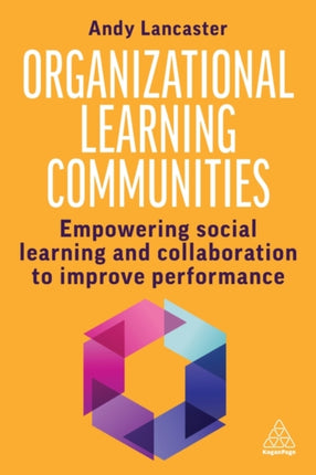 Organizational Learning Communities  Empowering Social Learning and Collaboration to Improve Performance