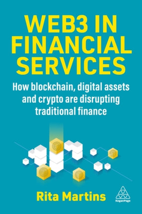 Web3 in Financial Services  How Blockchain Digital Assets and Crypto are Disrupting Traditional Finance