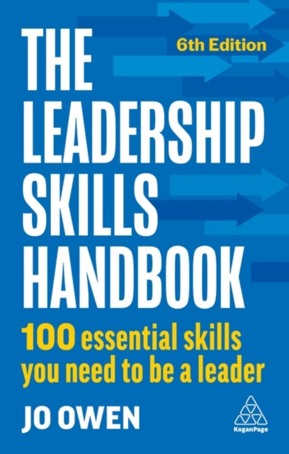 The Leadership Skills Handbook  100 Essential Skills You Need to Be A Leader