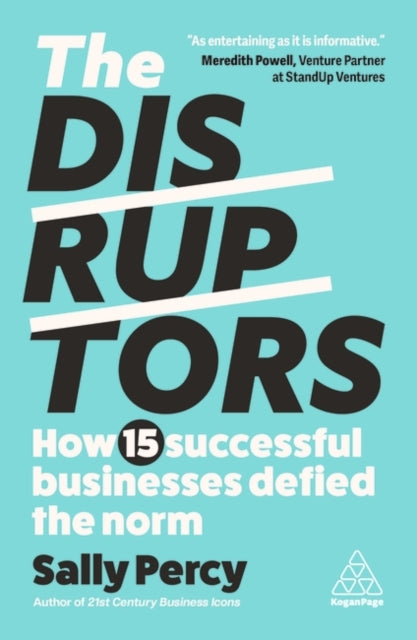 The Disruptors  How 15 Successful Businesses Defied the Norm