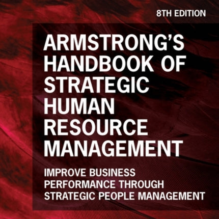 Armstrongs Handbook of Strategic Human Resource Management