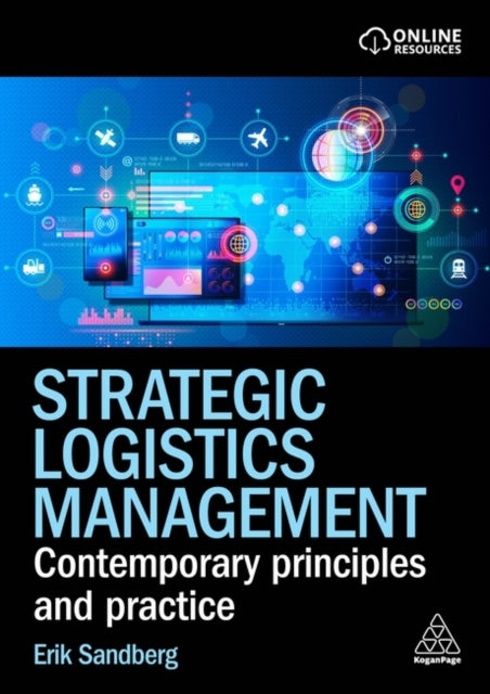 Strategic Logistics Management  Contemporary Principles and Practice