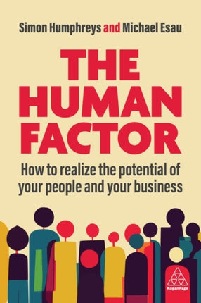 The Human Factor  How to Realize the Potential of your People and your Business