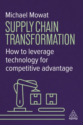 Supply Chain Transformation  How to Leverage Technology for Competitive Advantage