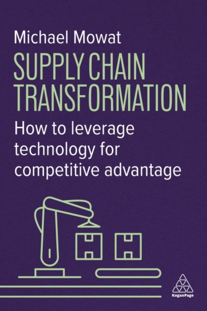 Supply Chain Transformation  How to Leverage Technology for Competitive Advantage