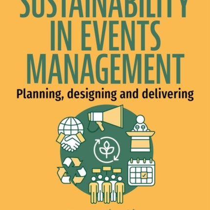 Sustainability in Events Management  Planning Designing and Delivering