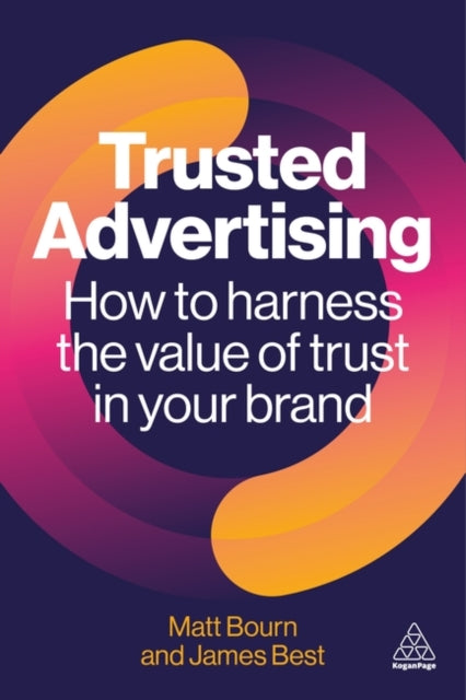 Trusted Advertising  Harnessing the Competitive Advantage of Consumer Trust