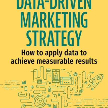DataDriven Marketing Strategy  How to apply data to achieve measurable results