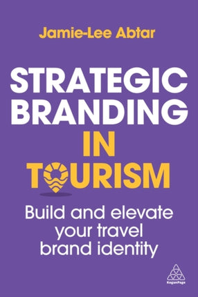 Strategic Branding in Tourism  How to make your mark in the travel industry