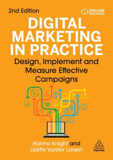 Digital Marketing in Practice  Design Implement and Measure Effective Campaigns