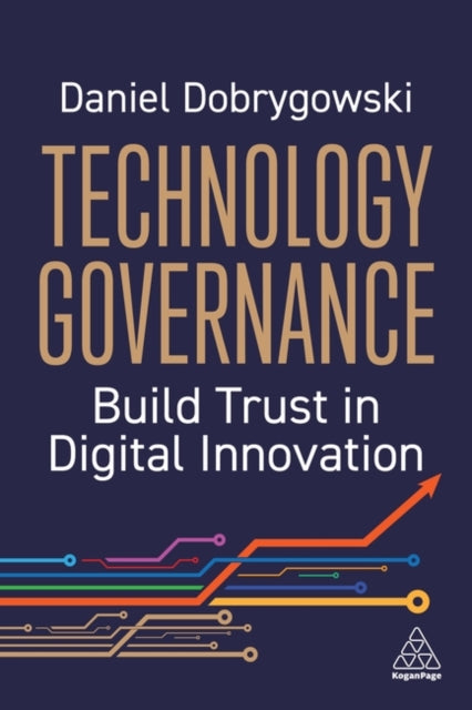 Technology Governance  Build Digital Trust in Your Organization
