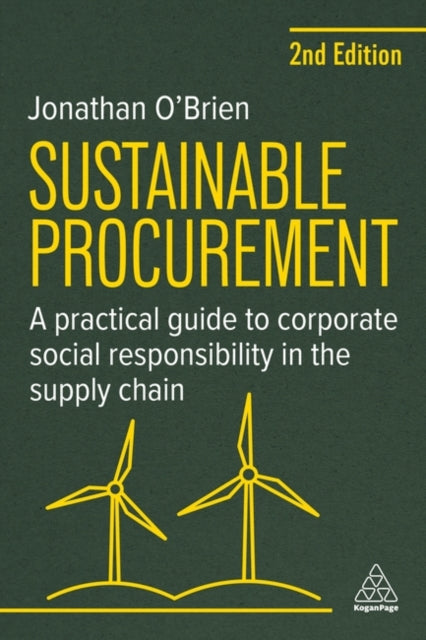 Sustainable Procurement  A Practical Guide to Corporate Social Responsibility in the Supply Chain