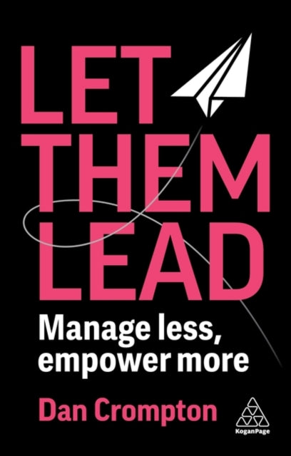 Let Them Lead  Manage Less Empower More